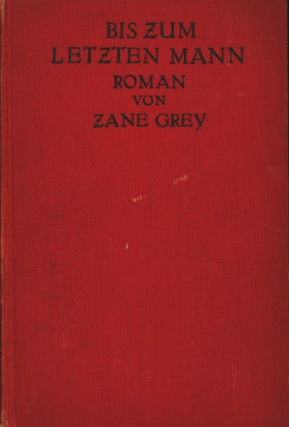 Grey, Zane Leihbuch VK Bis zum letzten Mann (Knaur, Vorkrieg)