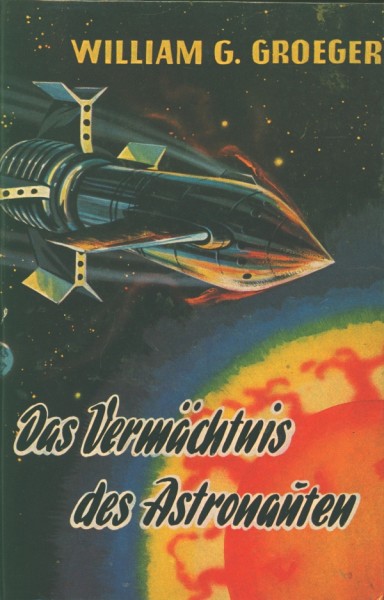 Gröger, William G. Leihbuch Vermächtnis des Astronauten (Bewin)