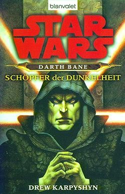 Star Wars: Darth Bane - Schöpfer der Dunkelheit