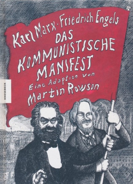 Kommunistische Manifest (Knesebeck, B.) Eine Adaption von Martin Rowson