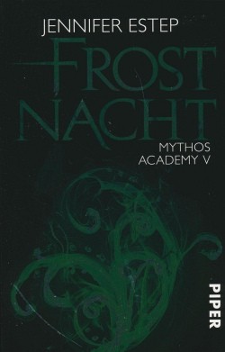 Estep, J.: Mythos Academy 5: Frostnacht