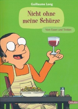 Nicht ohne meine Schürze (Carlsen, Br.) Vom Essen und Trinken