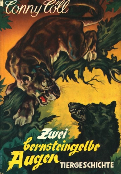 Conny Cöll Jugendreihe (Conny Cöll-Verlag, Tb.) Zwei bernsteingelbe Augen Jugendbücher