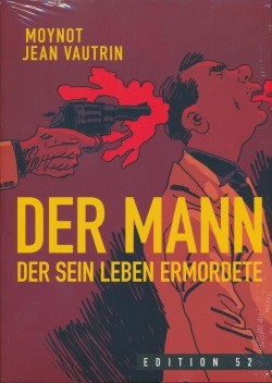 Mann der sein Leben ermordete (Edition 52, Br.)