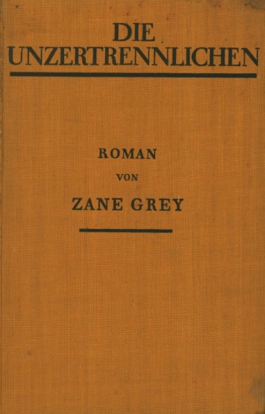 Grey, Zane Leihbuch VK Unzertrennlichen (Knaur, Vorkrieg)