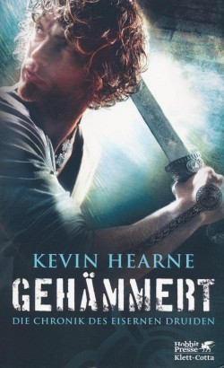 Hearne, K.: Die Chronik des Eisernen Druiden 3 - Gehämmert