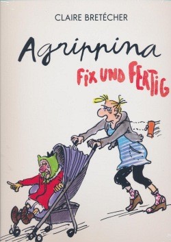Agrippina (Reprodukt, Br.) Fix und Fertig