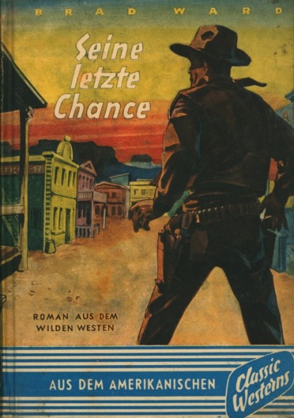 Ward, Brad Leihbuch Seine letzte Chance (Classic Western)