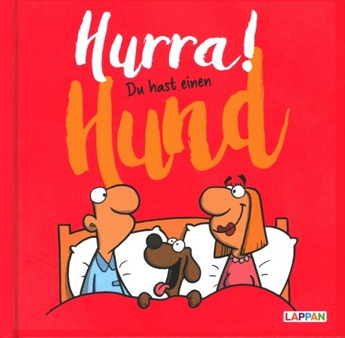 Hurra! Du hast einen Hund