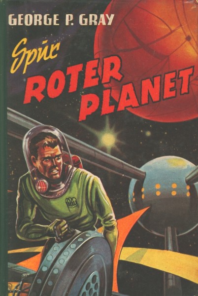 Gray, George P. Leihbuch Spur roter Planet (Bewin)