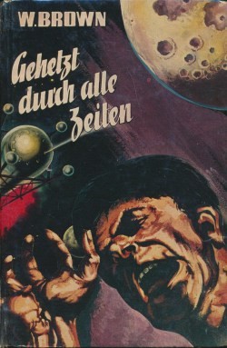 Brown, W. Leihbuch Gehetzt durch alle Zeiten (Bewin)