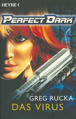 Rucka, G.: Perfect Dark - Das Virus