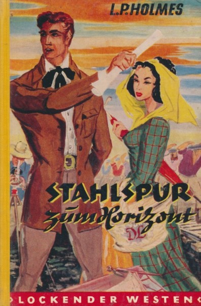 Lockender Westen Leihbuch Stahlspur zum Horizont (Awa) Holmes, L.P.