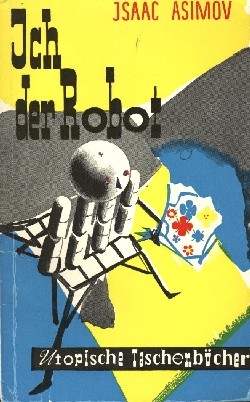 Utopische Taschenbücher (Gebr. Weiß Vlg., Tb.) Asimov, I. - Ich, der Robot Nr. 1