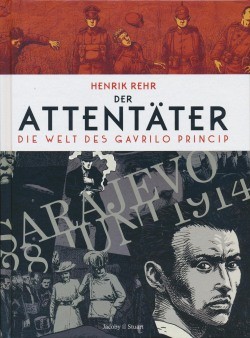 Attentäter (Jacoby & Stuart, B.) Die Welt des Gavrilo Princip