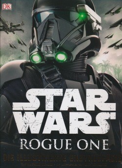 Star Wars: Rogue One (Dorling Kindersley, B.) Illustrierte Enzyklopädie