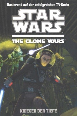 Star Wars: The Clone Wars Jugendroman - Krieger der Tiefe
