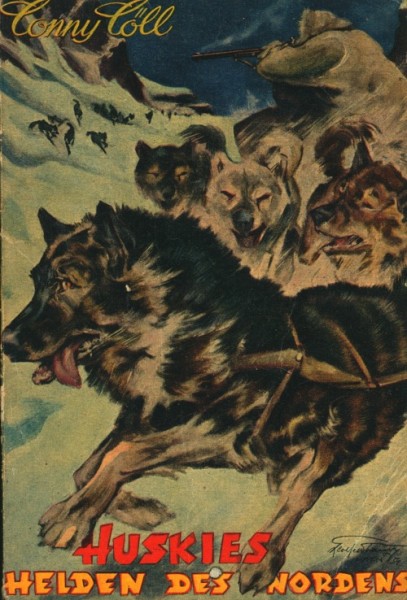 Conny Cöll Western-Taschenbücher (Conny Cöll Verlag, Tb.) Huskies Helden des Nordens