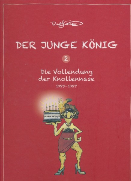 Junge König (Männerschwarm, B.) Nr. 2 Die Vollendung der Knollennase - 1985-1987
