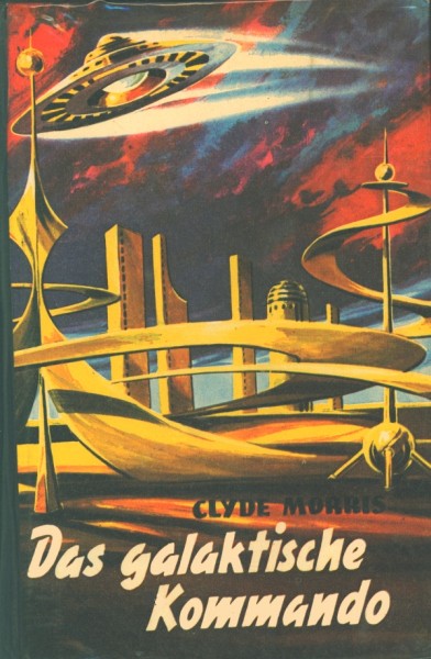 Morris, Clyde Leihbuch Galaktische Kommando (Bewin)