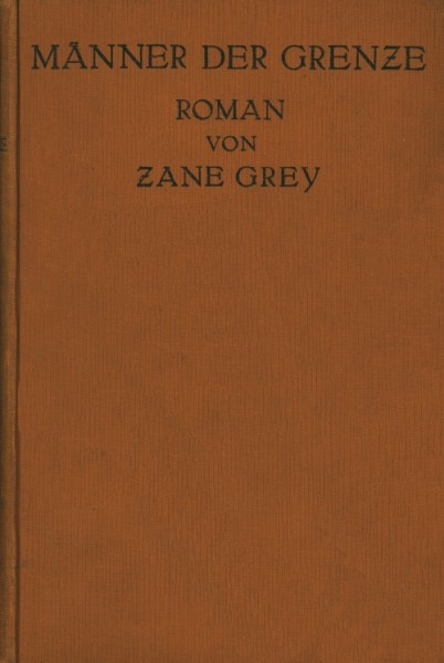 Grey, Zane Leihbuch VK Männer der Grenze (Knaur, Vorkrieg)