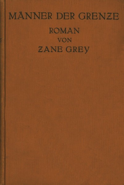 Grey, Zane Leihbuch VK Männer der Grenze (Knaur, Vorkrieg)