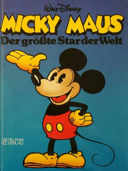 Micky Maus: Der größte Star der Welt (Delphin, B.)