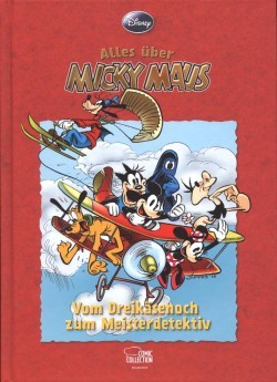 Alles über Micky Maus (Ehapa, B.) Vom Dreikäsehoch zum Meisterdetektiv