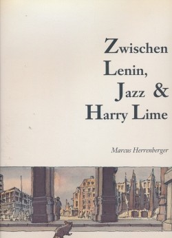 Zwischen Lenin, Jazz & Harry Lime (Verlag an der Este,B.)