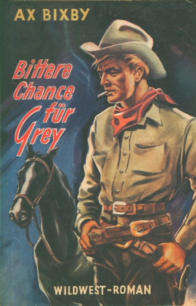Bixby, Ax Leihbuch Bittere Chance für Grey (Hansa)