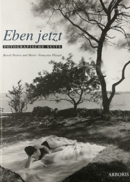 Eben jetzt (Arboris, B.) Fotografische Suite