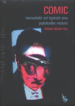 Comic - Intermedialität und Legitimität eines popkulturellen Mediums