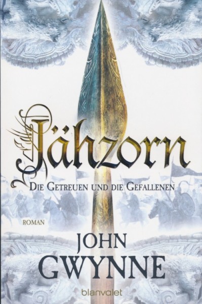 Gwynne, J.: Die Getreuen und die Gefallenen 3 - Jähzorn