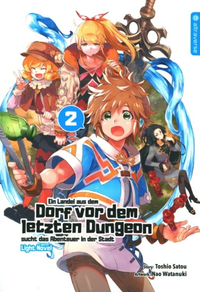 Ein Landei aus dem Dorf vor dem letzten Dungeon ... 02 Light Novel