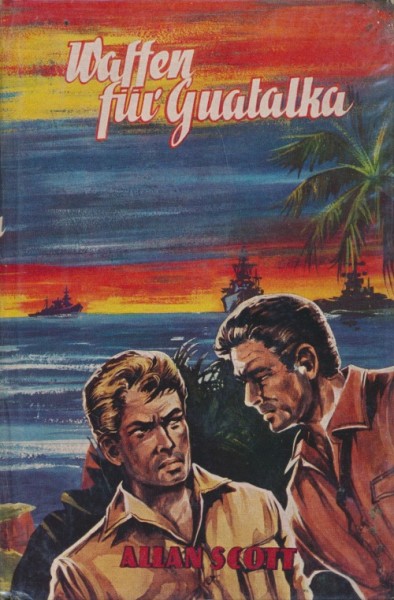 Scott, Allan Leihbuch Waffen für Guatalka (Bewin)