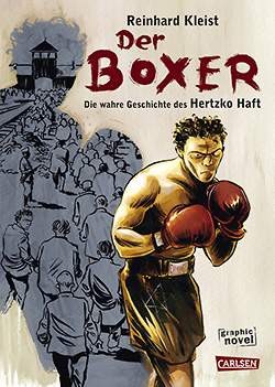 Boxer (Carlsen, B.) Die wahre Geschichte des Hertzko Haft
