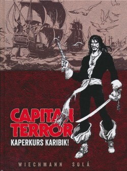 Capitan Terror Gesamtausgabe (JNK/Kult Comics, B.) Nr. 1-6 kpl. (Z1) mit Nr. 1-3 Luxusausgabe