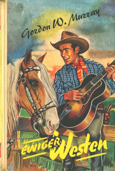 Wilde Zeit Leihbuch Ewiger Westen (Conny Cöll-Verlag)