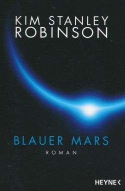 Robinson, K. S.: Die Mars-Trilogie 3 - Blauer Mars