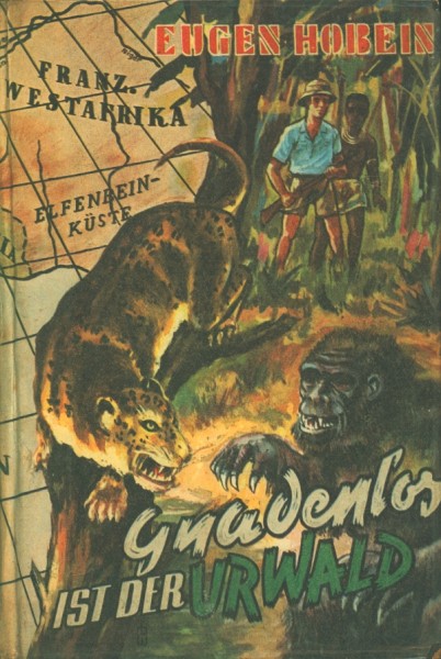 Hobein, Eugen Leihbuch Gnadenlos ist der Urwald (Bewin)