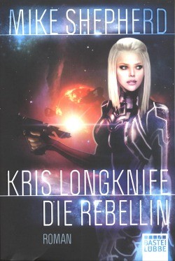 Shepherd, M.: Kris Longknife 1 - Die Rebellin