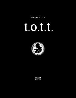 t.o.t.t. (Edition Moderne, BÜ.)