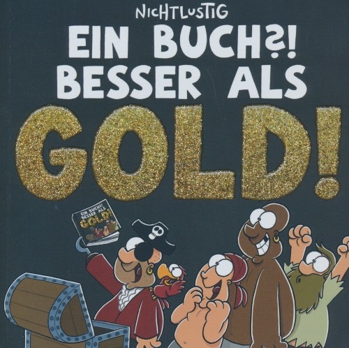 Nichtlustig: Ein Buch?! Besser als Gold!