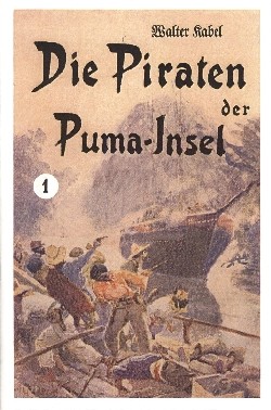 Walter Kabel: Die Piraten der Puma-Insel (Reprints) Nr. 1-7 (neu) Romanheftreprints