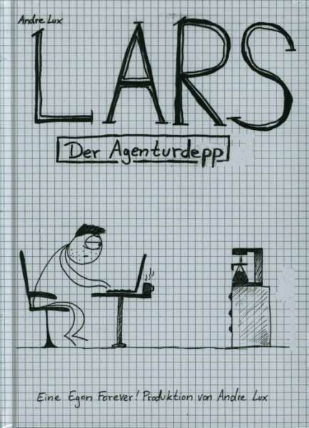 Lars: Der Agenturdepp