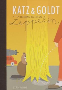 Katz und Goldt (Edition Moderne, B.) Der Baum ist köstlich, Graf Zeppelin