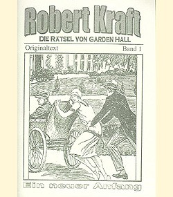 Robert Kraft: Rätsel von Garden Hill (Reprints) Romanheftreprints Vorkrieg Nr. 1-4