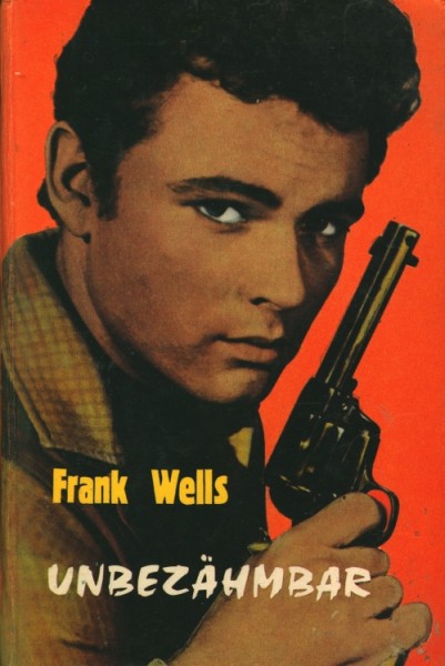 Wells, Frank Leihbuch Unbezähmbar (Feldmann)
