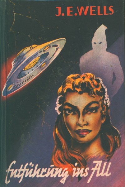 Wells, J.E. Leihbuch Entführung ins All (Hönne)