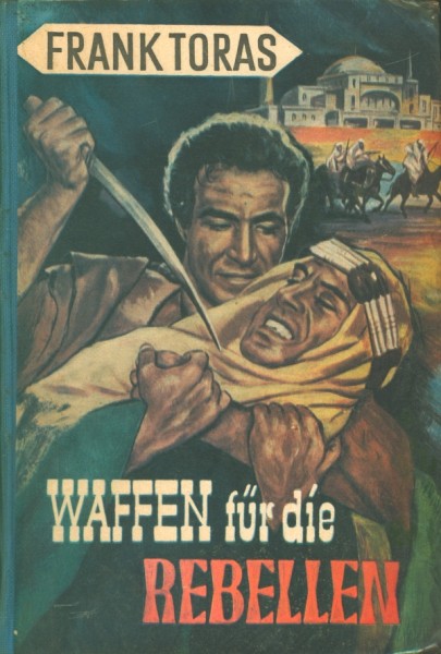 Toras, Frank Leihbuch Waffen für die Rebellen (Leihbuch)